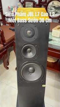 Siêu Phẩm JBL L7 Quá Khủng Cao 1,2 Met Bass 30 Úp Sườn Quá Hay