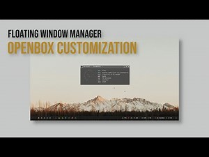 OPENBOX CUSTOMIZATION | Lightweight Window Manager