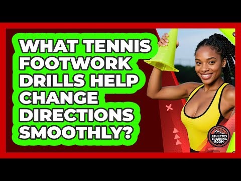 What Tennis Footwork Drills Help Change Directions Smoothly? - Athletes Training Room