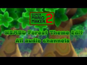 All Audio Channels in the SMM2 NSMBU Forest Edit Theme