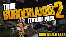 true BORDERLANDS 2 [256px] HIGH QUALITY (Bandits Edition) Minecraft Texture Pack