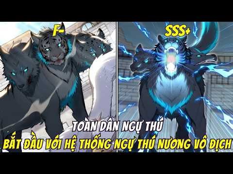 Ngự Thú Từ Cấp F- Đến SSS+, Khởi Đầu Với Hệ Thống Vô Địch | Review Manhwa