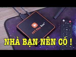Trên tay FPT Play Box Plus 2020 bản cấu hình mạnh, rất nhiều thứ hay, nhà bạn nên có