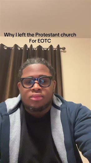 Why I Chose EOTC Over Protestant Beliefs