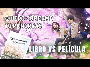 I WANT TO EAT YOUR PANCREAS / BOOK VS MOVIE