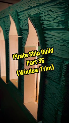 DIY Pirate Ship Build: Window Trim Essentials