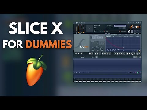 SliceX Tutorial for DUMMIES | FL Studio 2025