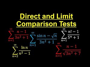 Lecture 27: Direct and Limit Comparison Tests: Completely Solved Problems