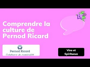 Tout comprendre de la culture de Pernod Ricard - The Big Talk Culture