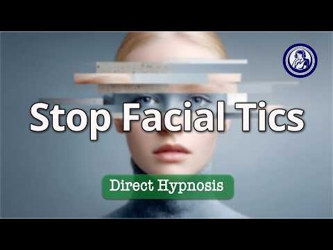 Stop Facial Tics With Deep Hypnosis For Calm Control | Hypnosis for Personal Change