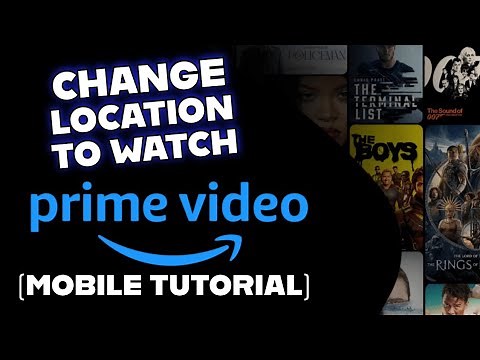 How to Change Location to Watch On Amazon Prime Video 2025?