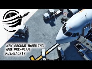 BETTER PUSHBACK FOR MSFS 2020!? New Ground handling system for Flights and Pre-plan Pushback!