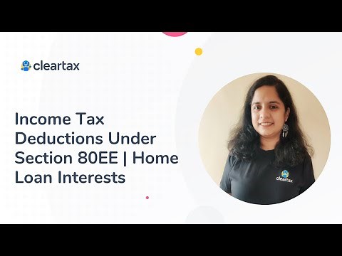 Income Tax Deductions Under Section 80EE | Home Loan Interests | Tax Benefits