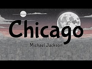 Michael Jackson - Chicago (Lyrics)