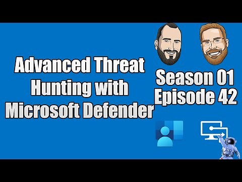 S01E42 - Advanced Threat Hunting with Microsoft Defender ATP (I.T)