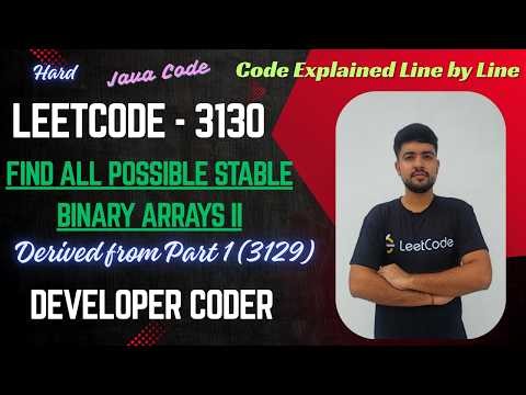 Find All Possible Stable Binary Arrays II | LeetCode 3130 | DP | Java Code | Developer Coder