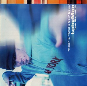 TobyMac / Kevin Max - Irene & What's Goin' Down / You