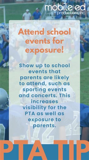 Tip for PTAs: Increase your PTA's exposure by attending school events! 🏫