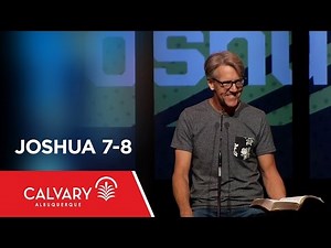 Joshua 7-8 - Skip Heitzig