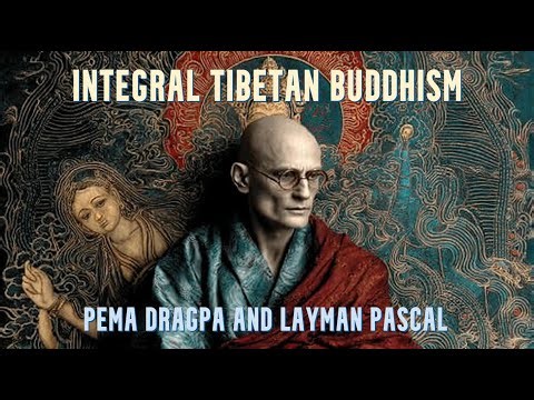 Integral Tibetan Buddhism (Interview with Pema Dragpa)