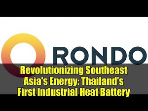 Revolutionizing Southeast Asia's Energy: Thailand's First Industrial Heat Battery