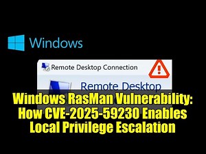 Windows RasMan Vulnerability: How CVE-2025-59230 Enables Local Privilege Escalation