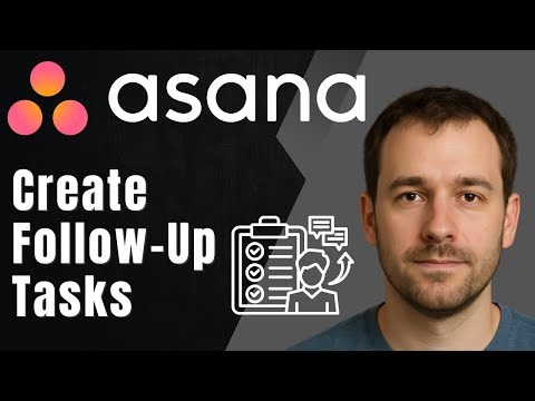Asana: How to Create a Follow-Up Task (2025 Task Tracking & Productivity Tutorial)