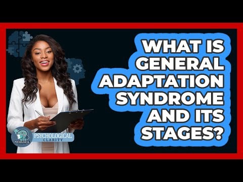 What Is General Adaptation Syndrome And Its Stages? - Psychological Clarity
