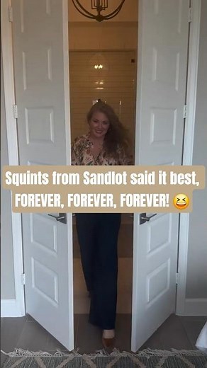 Squints from Sandlot said it best, FOREVER, FOREVER, FOREVER! 😆