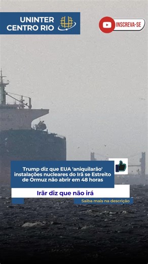 Trump diz que EUA 'aniquilarão' instalações nucleares do Irã se Estreito de Ormuz não abrir em 48h