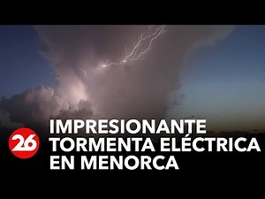 Impresionante tormenta eléctrica en Menorca, España