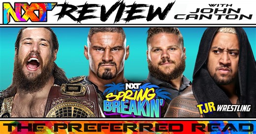 The John Report: WWE NXT (Spring Breakin') 05/03/22 Review – TJR Wrestling
