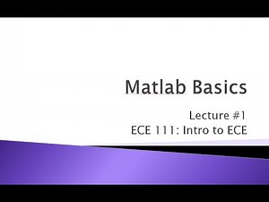 ECE 111.01 Matlab Basics