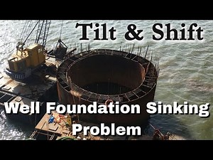 Tilt and Shift - Problem During Sinking of Well Foundation | Avoid and Rectify Deep Foundation Error
