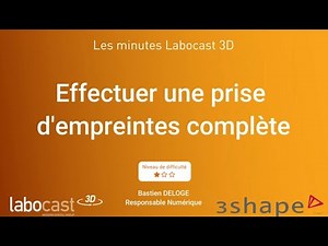 Tutoriel 3Shape : effectuer une prise d'empreintes complète avec le scanner TRIOS
