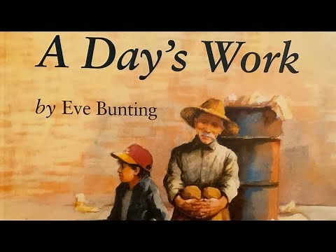 A Day’s Work By Eve Bunting Read Aloud
