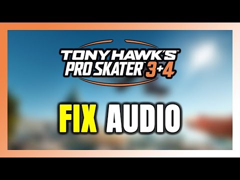 How to FIX Tony Hawk's Pro Skater 3 + 4 No Audio/Sound Not Working