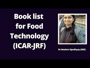 Book list for Food Technology(ICAR-JRF) by Dr.Neelam Upadhyay (ARS)