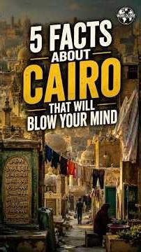 5 Facts About Cairo That Will Blow Your Mind #cairo #egypt #worldlore