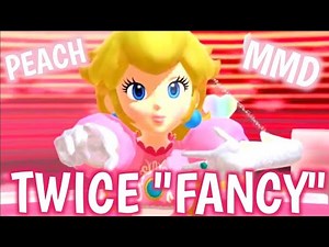 ღ[MMD] Princess Peach - TWICE "FANCY"ღ