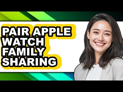 How to Pair Apple Watch Family Sharing (easy Method)