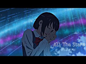 Your Name ft. Kendrick Lamar, SZA - ALL THE STARS [AMV]