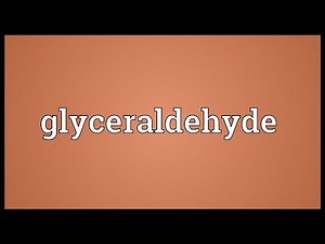 Glyceraldehyde Meaning