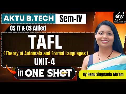 TAFL Unit-4 One Shot I By Renu Singhania Ma'am I Gateway Classes I AKTU