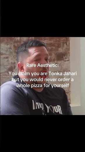 I am Tonka Jahari but I would never order a whole pizza just for myself