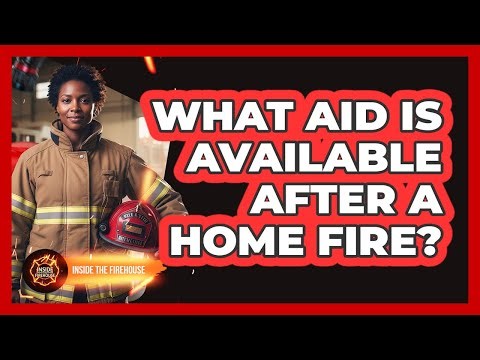 What Aid Is Available After A Home Fire?