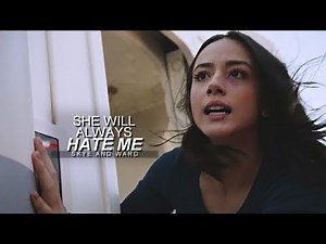Skye & Ward | She Will Always Hate Me