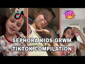 💄 “Sephora Kids GRWM TikTok Compilation 💕 Viral Makeup & Skincare Moments”