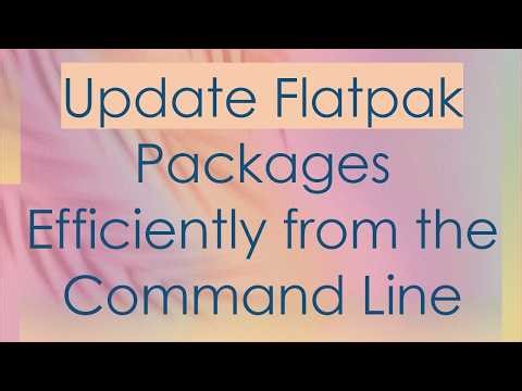 Update Flatpak Packages Efficiently from the Command Line
