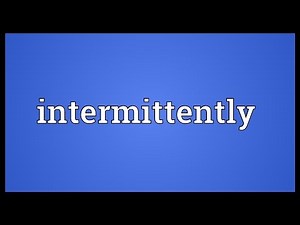 Intermittently Meaning